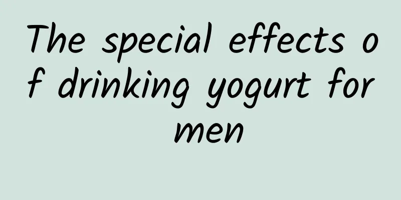 The special effects of drinking yogurt for men