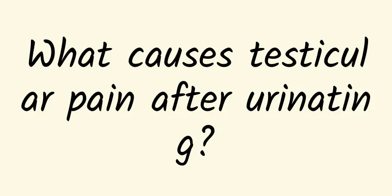What causes testicular pain after urinating?