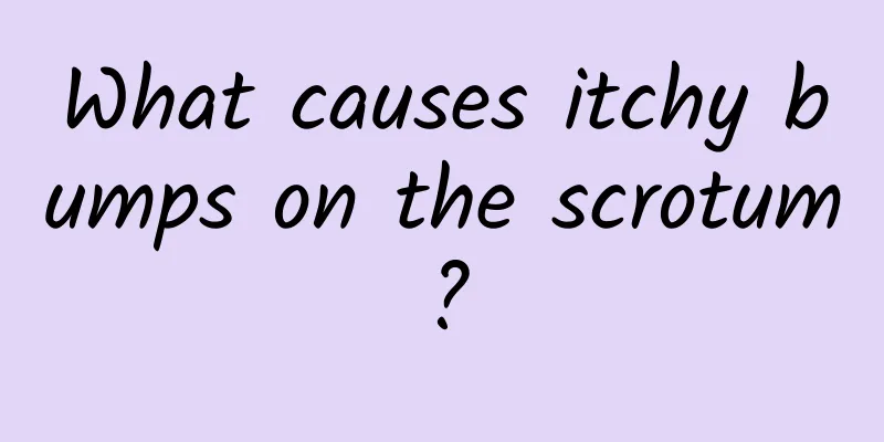 What causes itchy bumps on the scrotum?