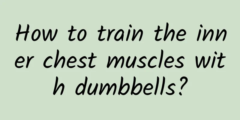 How to train the inner chest muscles with dumbbells?