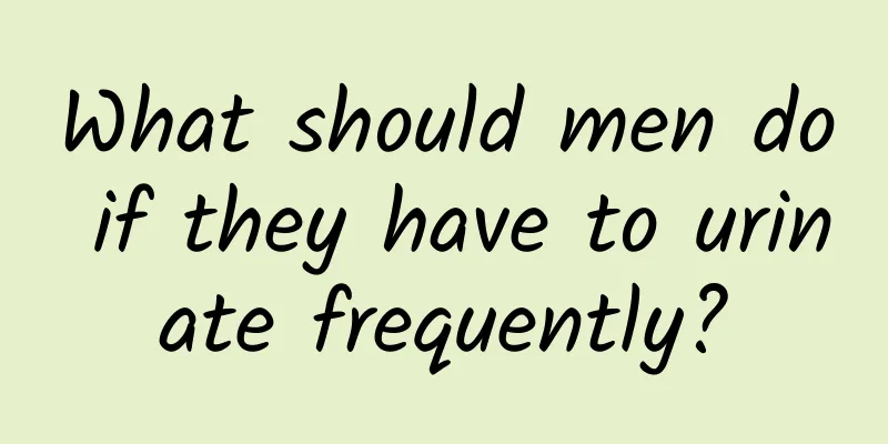 What should men do if they have to urinate frequently?