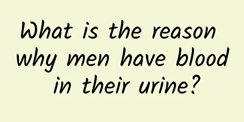 What is the reason why men have blood in their urine?