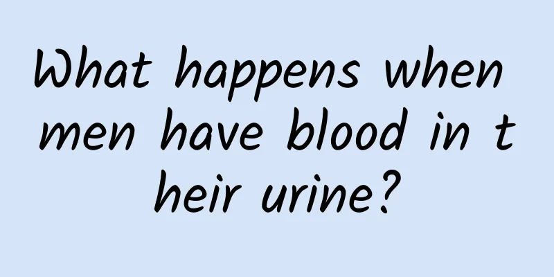 What happens when men have blood in their urine?