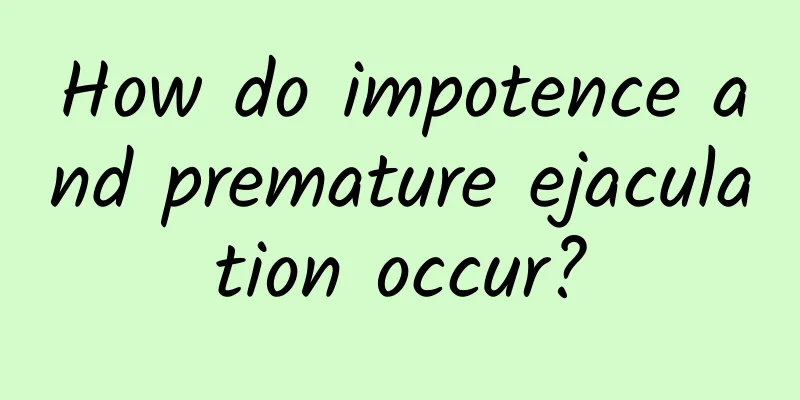 How do impotence and premature ejaculation occur?