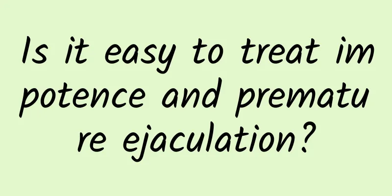 Is it easy to treat impotence and premature ejaculation?