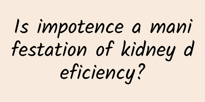Is impotence a manifestation of kidney deficiency?