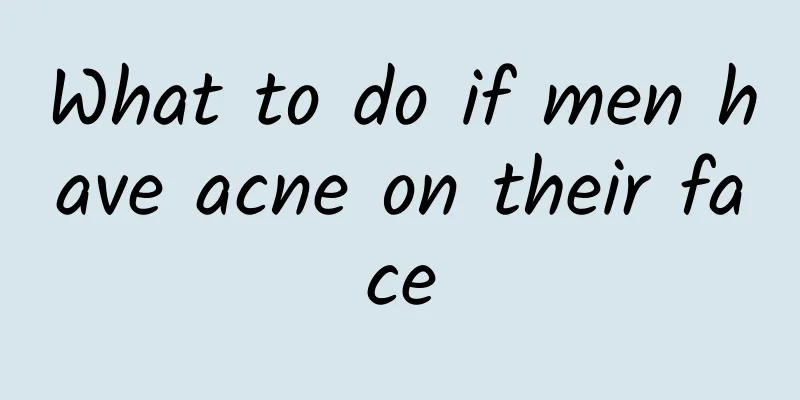 What to do if men have acne on their face