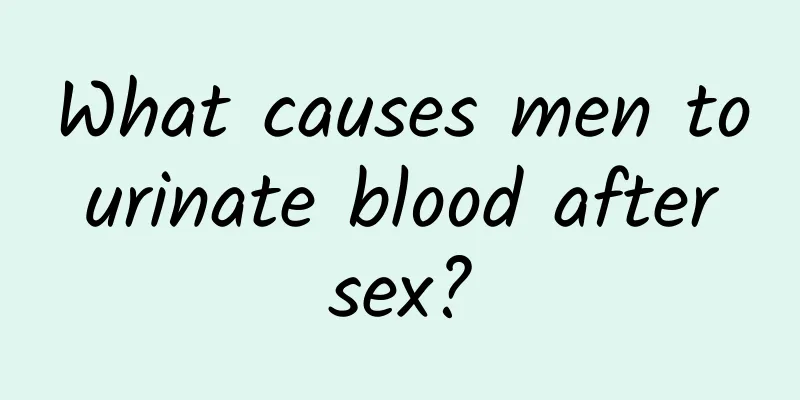 What causes men to urinate blood after sex?