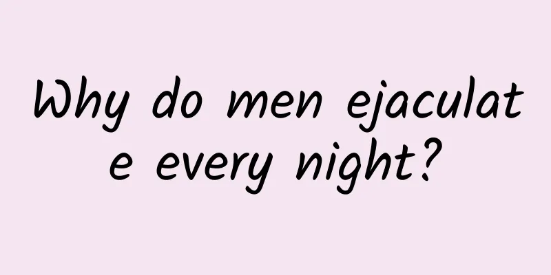 Why do men ejaculate every night?