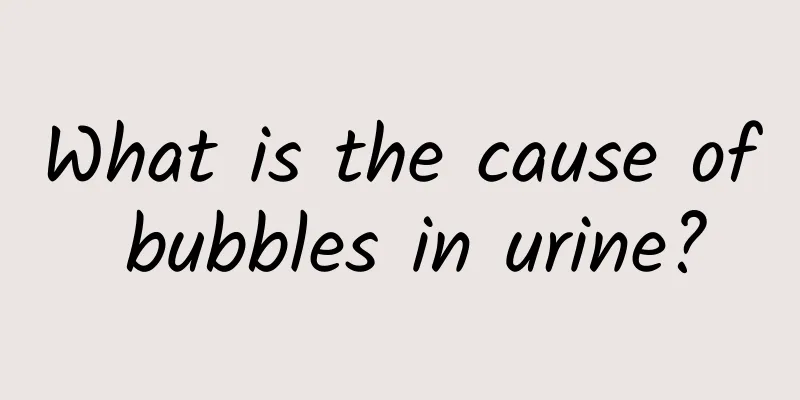 What is the cause of bubbles in urine?
