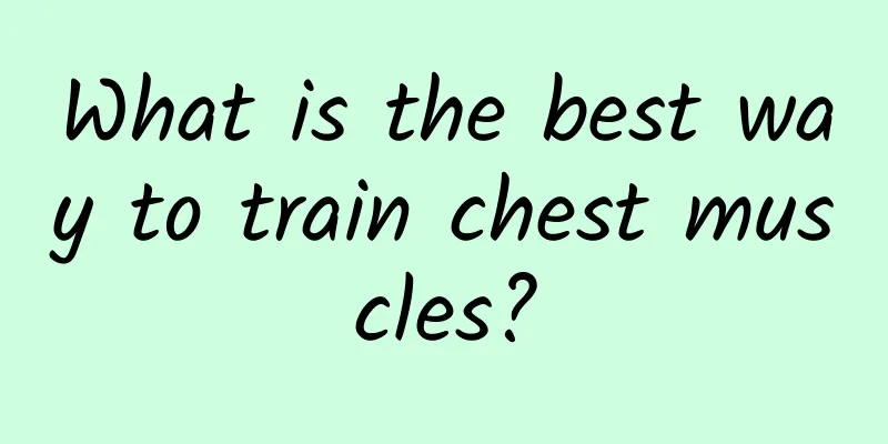 What is the best way to train chest muscles?