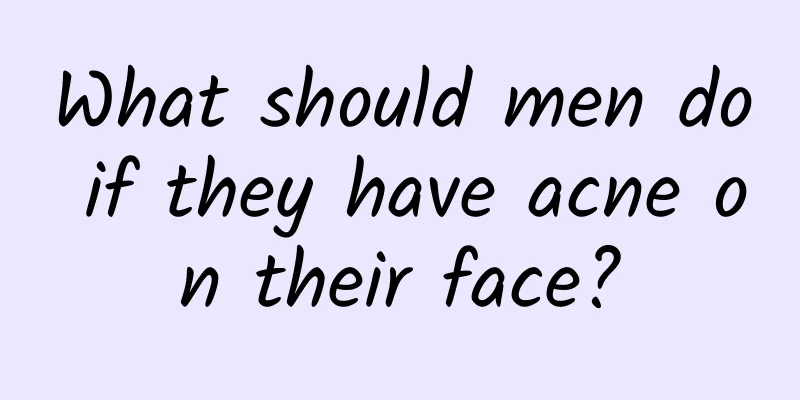 What should men do if they have acne on their face?