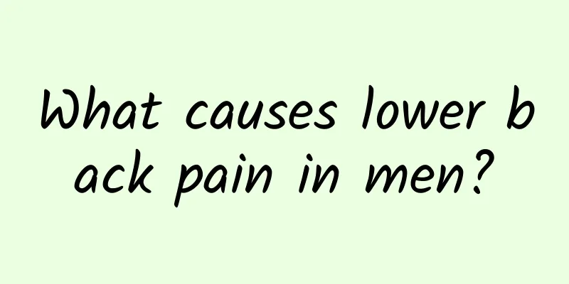 What causes lower back pain in men?
