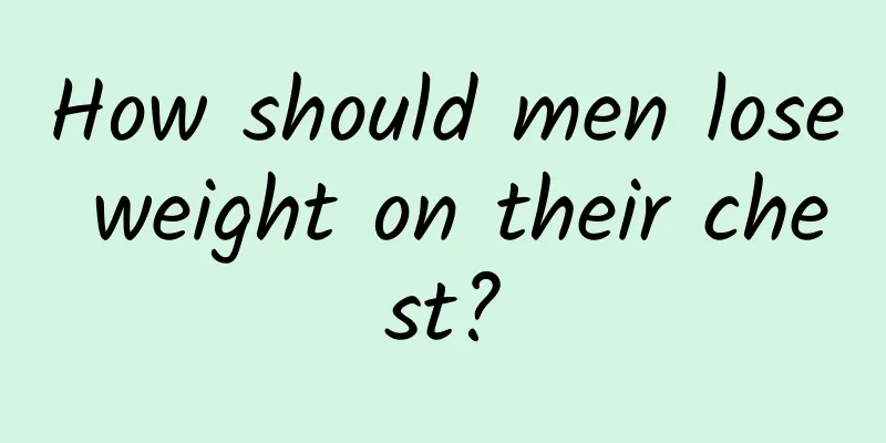 How should men lose weight on their chest?