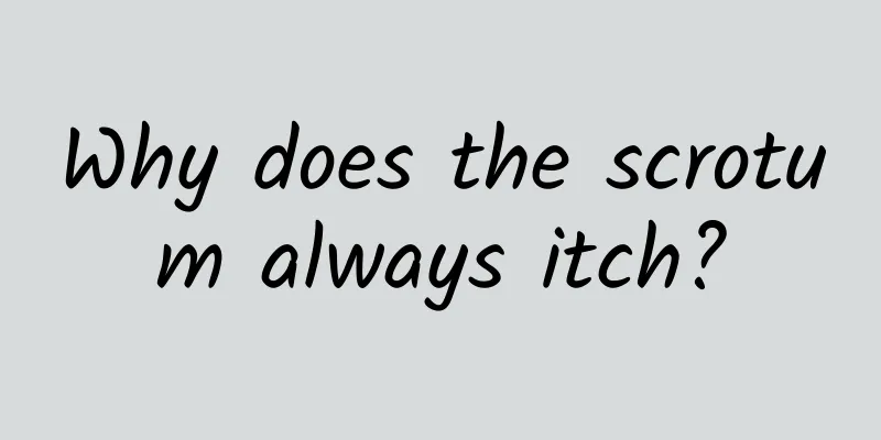 Why does the scrotum always itch?