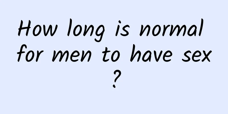 How long is normal for men to have sex?