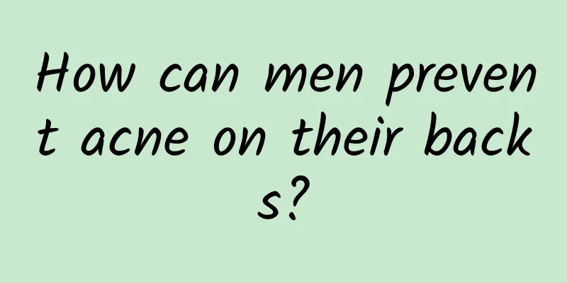 How can men prevent acne on their backs?