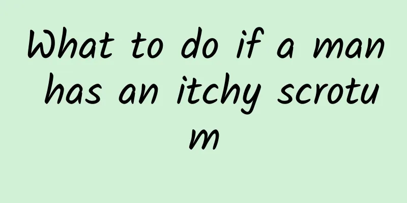What to do if a man has an itchy scrotum