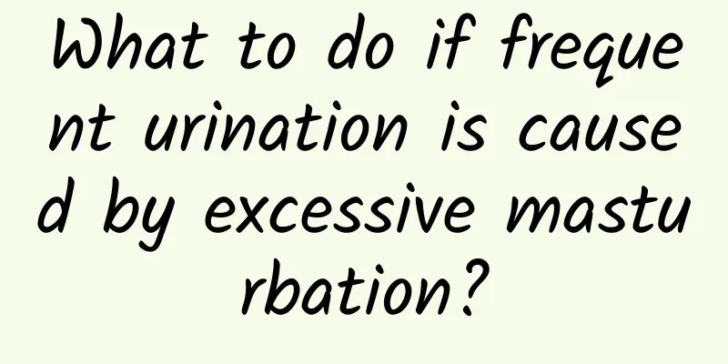 What to do if frequent urination is caused by excessive masturbation?