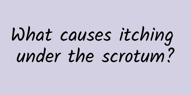 What causes itching under the scrotum?