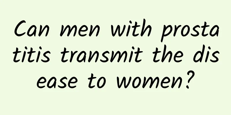 Can men with prostatitis transmit the disease to women?