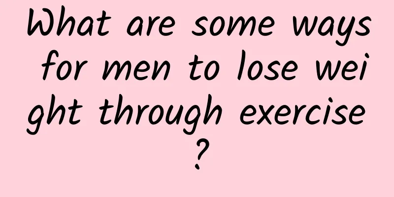 What are some ways for men to lose weight through exercise?