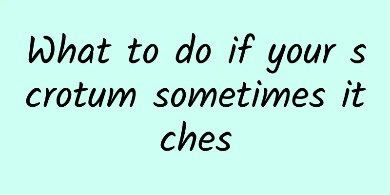 What to do if your scrotum sometimes itches