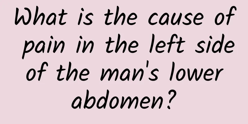 What is the cause of pain in the left side of the man's lower abdomen?
