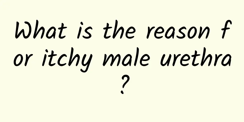 What is the reason for itchy male urethra?