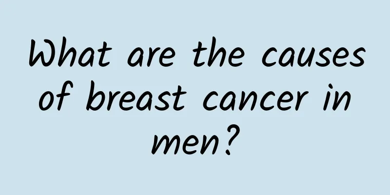 What are the causes of breast cancer in men?