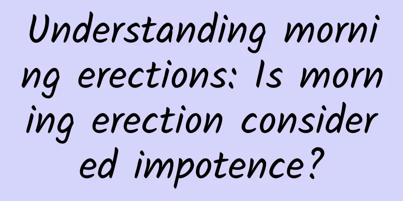 Understanding morning erections: Is morning erection considered impotence?