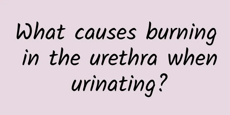 What causes burning in the urethra when urinating?