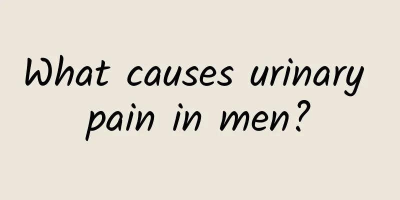 What causes urinary pain in men?