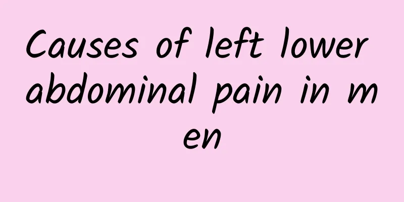 Causes of left lower abdominal pain in men