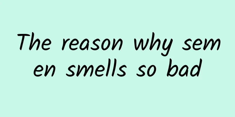 The reason why semen smells so bad