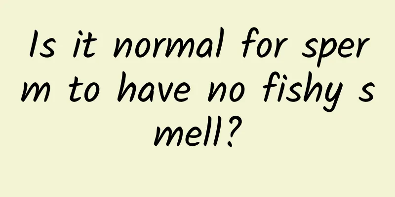 Is it normal for sperm to have no fishy smell?