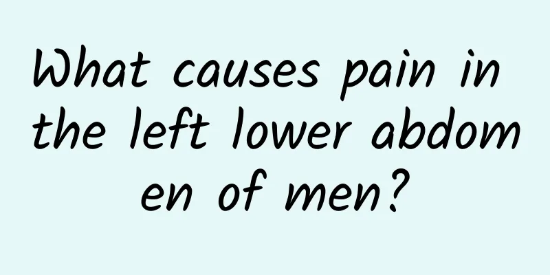 What causes pain in the left lower abdomen of men?