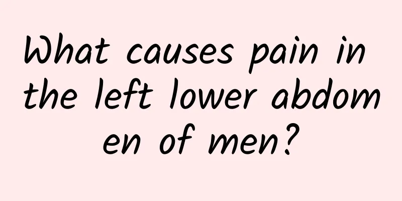 What causes pain in the left lower abdomen of men?