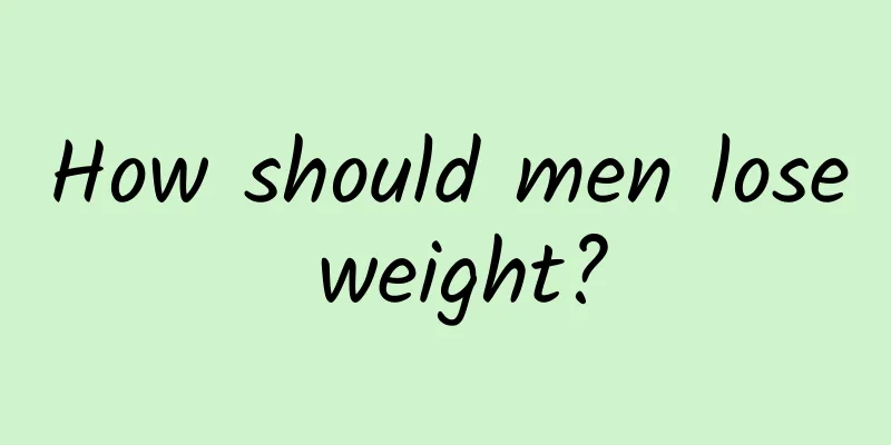 How should men lose weight?