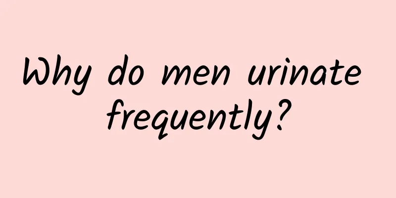Why do men urinate frequently?