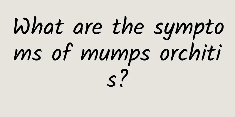 What are the symptoms of mumps orchitis?