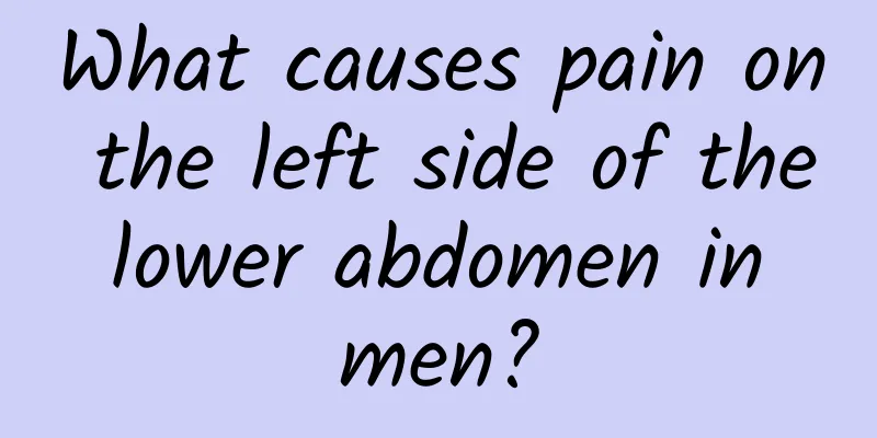 What causes pain on the left side of the lower abdomen in men?