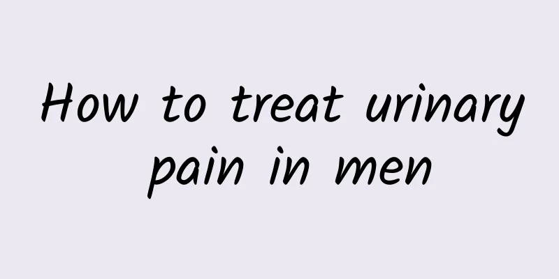 How to treat urinary pain in men