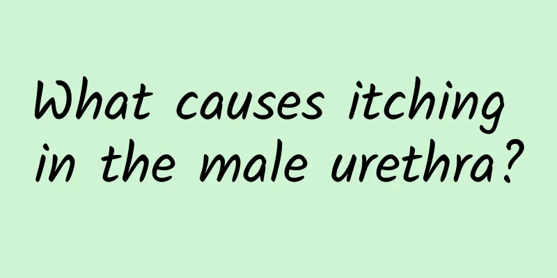 What causes itching in the male urethra?