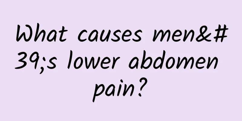 What causes men's lower abdomen pain?