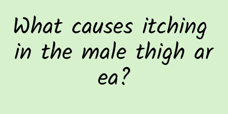 What causes itching in the male thigh area?