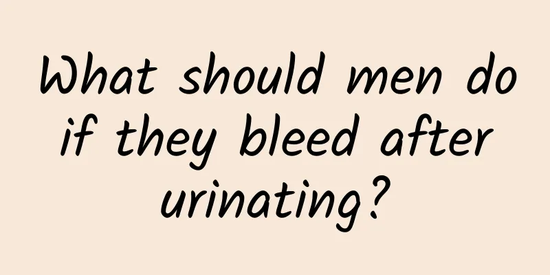 What should men do if they bleed after urinating?