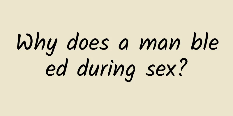 Why does a man bleed during sex?
