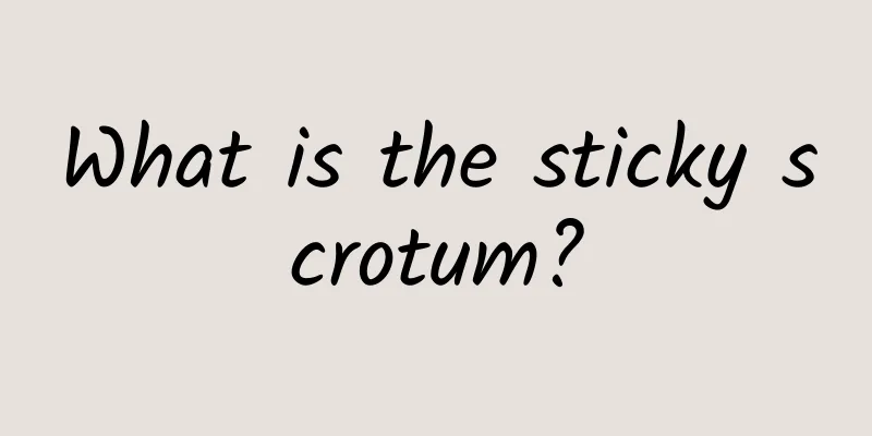 What is the sticky scrotum?