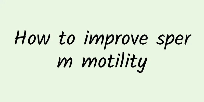How to improve sperm motility
